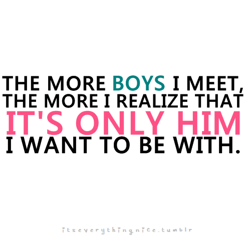 I realize that it&#8217;s only him I want to be with | CourtesyFOLLOW BEST LOVE QUOTES ON TUMBLR  FOR MORE LOVE QUOTES