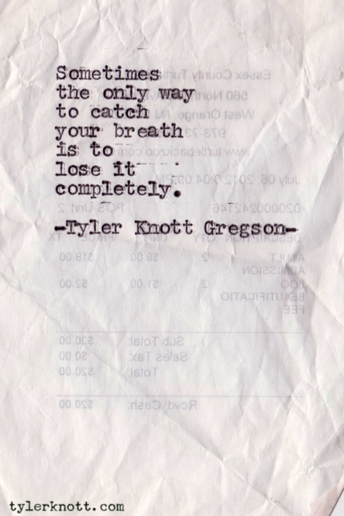 
Typewriter Series #114 by Tyler Knott Gregson