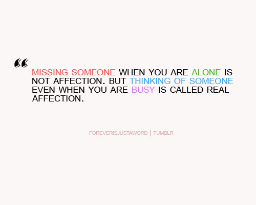 Thinking of someone even when you are busy is called real affection | CourtesyFOLLOW BEST LOVE QUOTES ON TUMBLR  FOR MORE LOVE QUOTES
