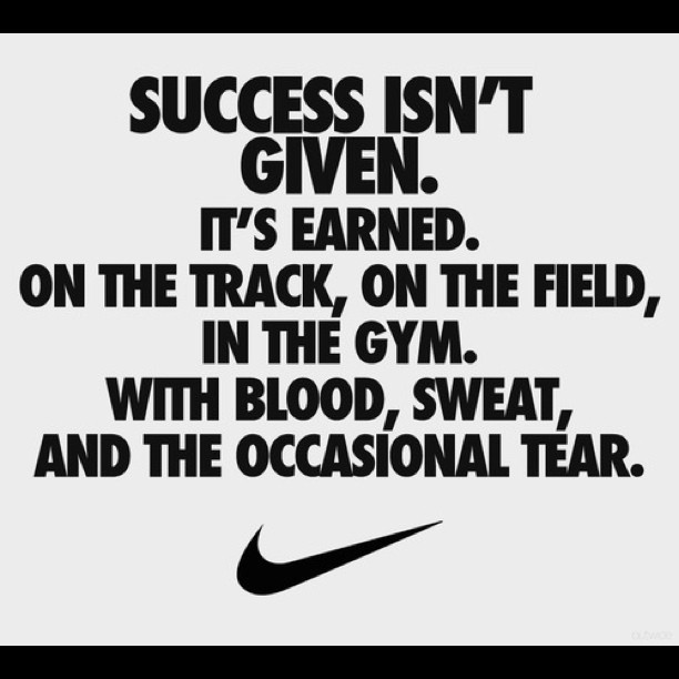 success isnâ€™t given itâ€™s earned #Nike #quotes #sports #life # ...