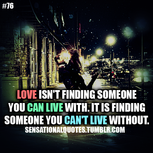 Quotes  Finding Love on Love Isn   T Finding Someone You Can Live With It Is About Finding
