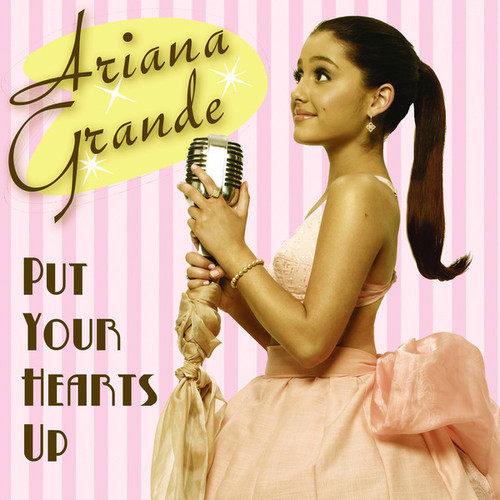 Put Your Hearts Up / Ariana