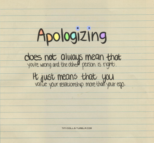(via Apologizing just means that you value your relationship more than your ego | Best Tumblr Love Quotes)