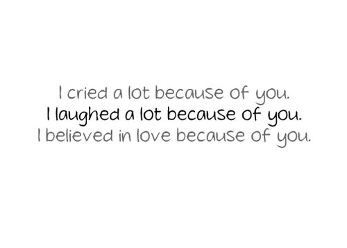 (via I believed in love because of you | Best Tumblr Love Quotes)