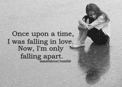... upon a time, I was falling in love. Now, Iâ€™m only falling apart