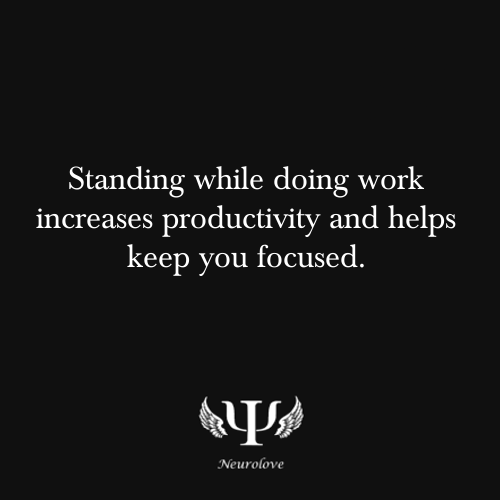 psych-facts:

Standing while doing work increases productivity and helps keep you focused.
I tried to look for some information on this, but I didn’t really come across any reliable sources. Anyhow, let me share what I did found. 
Standing up while working on the computer as opposed to sitting down helps maintain your health and posture. When you stand up, you strengthen your muscles as opposed to letting them weaken by sitting down all day. Standing up also helps you burn calories. 
Okay, so how does standing up increase productivity and concentration? According to the same article I read, it says that it allows more blood to flow to the brain. 
Source: here
I didn’t study the biology of all this so I don’t know how accurate the explanations are, but let me know what you think. 