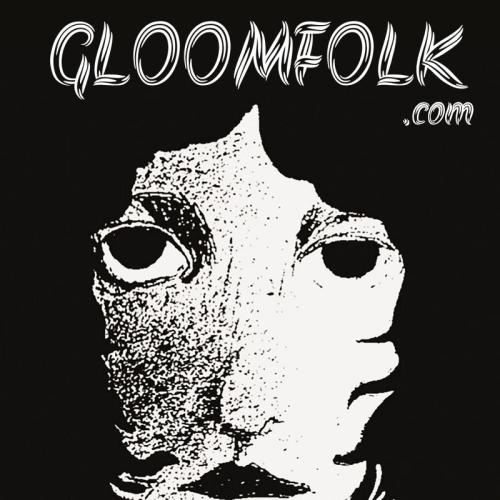 Gloom Folk ~ a forum dedicated to gloomy, dark, ambient, ghostly, psychedelic, and ultimately folky-folk.
Artwork by Mike Bruno