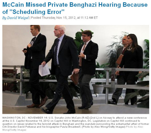 David Weigel - 'McCain Missed Private Benghazi Hearing Because of 'Scheduling Error'.'