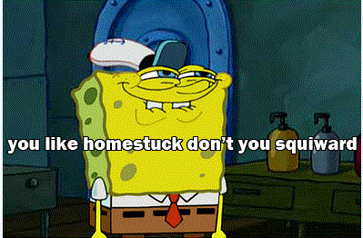 spongebob videos on homestuck # spongebob # homestuck meme