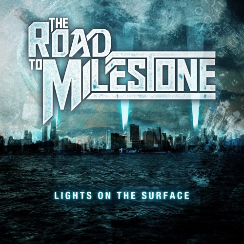 The Road To Milestone - Lights On The Surface (2013)