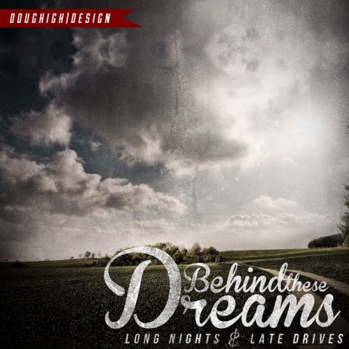 Behind These Dreams - Long nights & late drives [EP] (2013)
