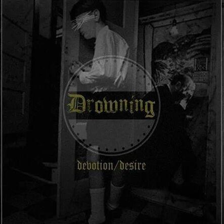 Drowning - Devotion-Desire [EP] (2014)