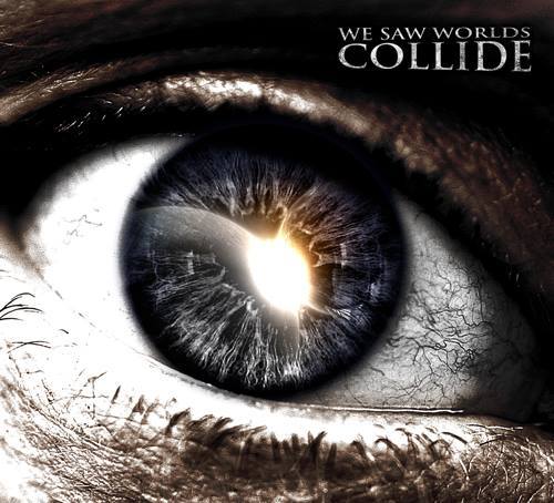 We Saw Worlds Collide - We Saw Worlds Collide (2013)