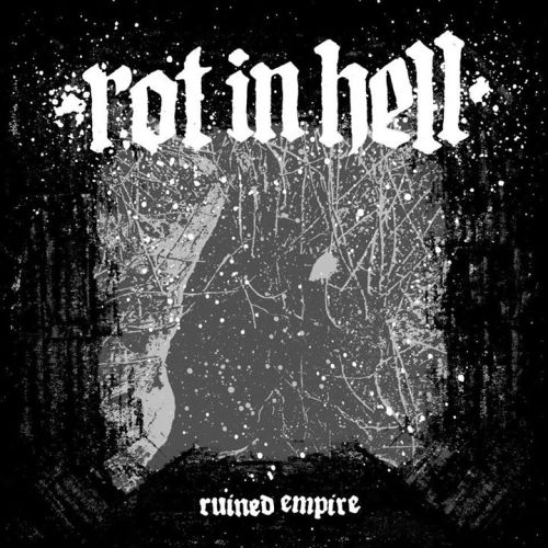 Rot In Hell - Ruined Empire (2014)