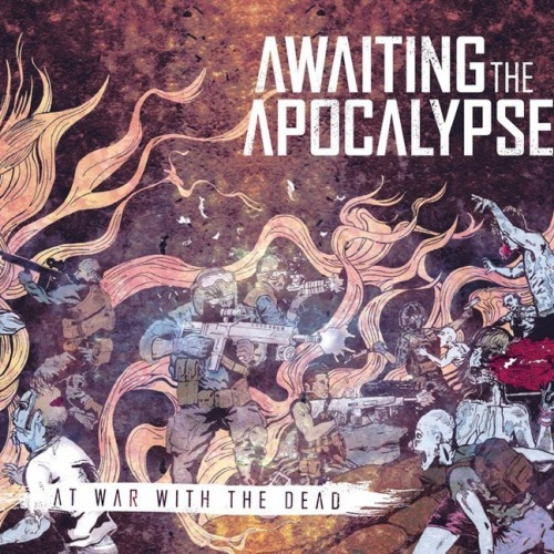 Awaiting The Apocalypse - At War With The Dead (2012)