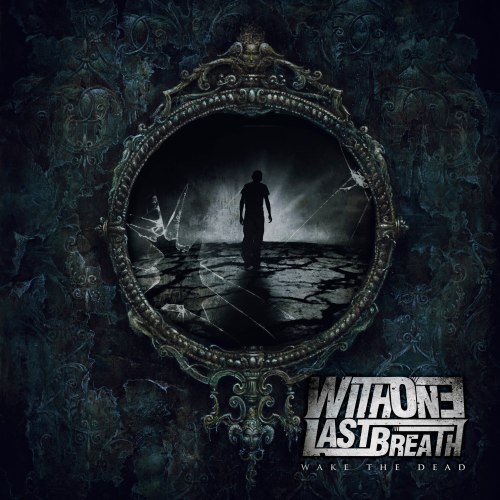 With One Last Breath - Wake The Dead [EP] (2013)