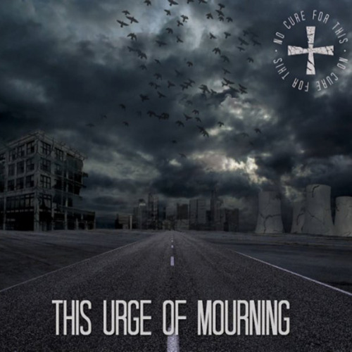 No Cure For This - This Urge Of Mourning [EP] (2013)