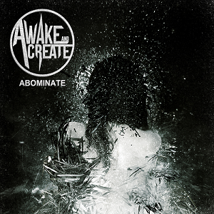 Awake And Create - Abominate (EP) (2013)