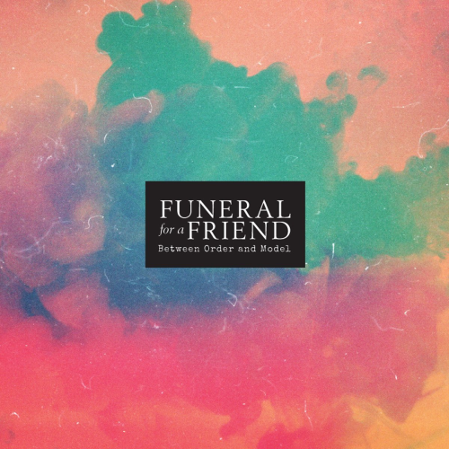 Funeral for a Friend - Between order and model [Reissue] (2013)