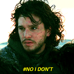 Jon Snow: #noIdont