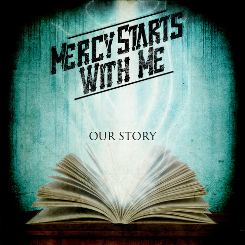 Mercy Starts With Me - Our Story [EP] (2013)