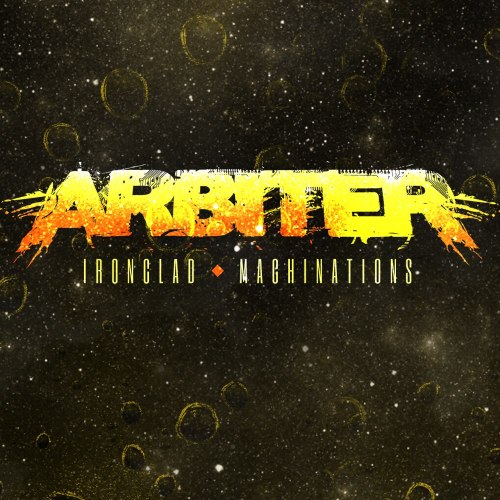 Arbiter - Ironclad/Machinations (2013)