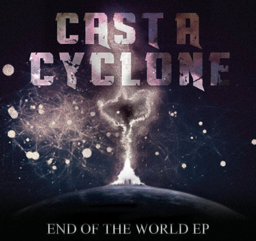 Cast A Cyclone - End Of The World [EP] (2014)