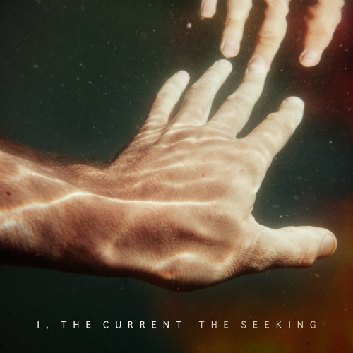 I, The Current - The Seeking (2014)