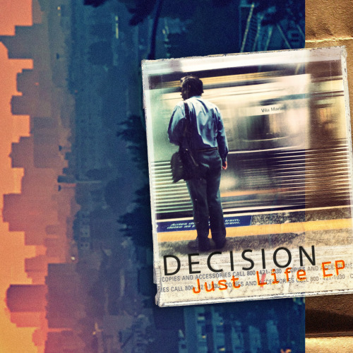Decision - Just Life [EP] (2013)