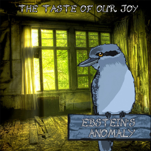 Ebstein's Anomaly - The Taste Of Our Joy [EP] (2013)
