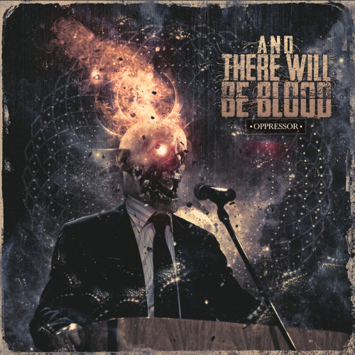And There Will Be Blood - Oppressor [EP] (2013)
