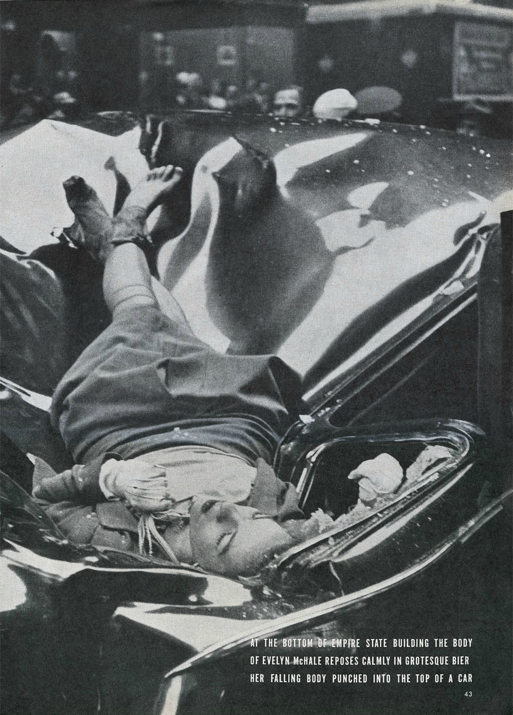 The most beautiful suicide - On May 1, 1947, Evelyn McHale leapt to her death from the observation deck of the Empire State Building. Photographer Robert Wiles took a photo of McHale a few minutes after her death.