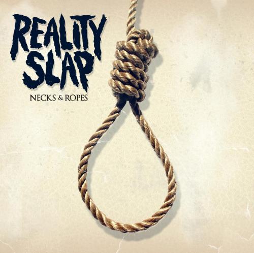 Reality Slap - Necks & Ropes (2012)