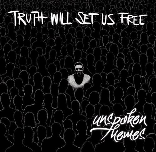 Unspoken Themes - Truth Will Set Us Free [EP] (2013)