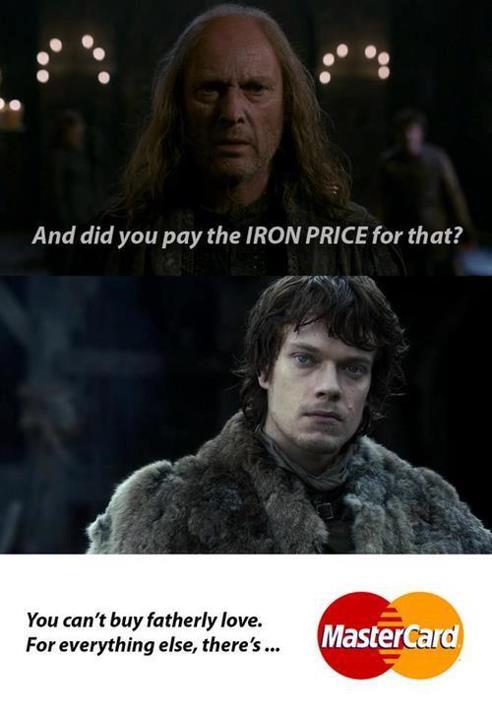 Did you pay the iron price for that?