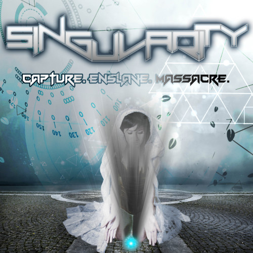 Singularity - Capture. Enslave. Massacre. [EP] (2013)