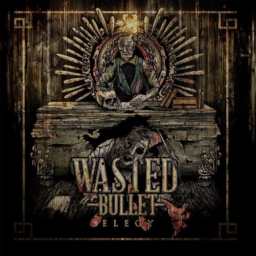 Wasted Bullet - Elegy (2013)