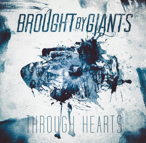 Brought By Giants - Through Hearts [EP] (2014)