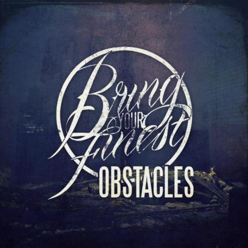 Bring Your Finest - Obstacles [EP] (2012)