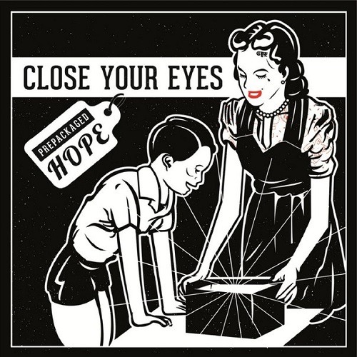 Close Your Eyes - Prepackaged hope [EP] (2014)