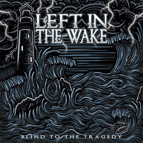 Left In The Wake - Blind To The Tragedy [EP] (2014)