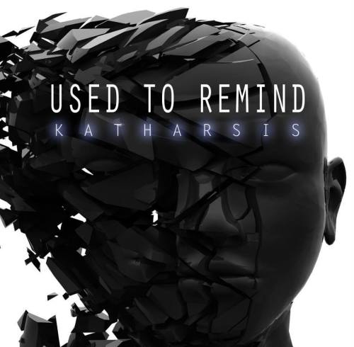 Used To Remind - Katharsis (2013)
