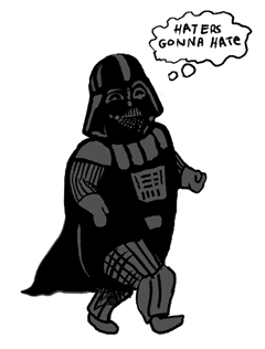 haters gonna hate darth vader gif