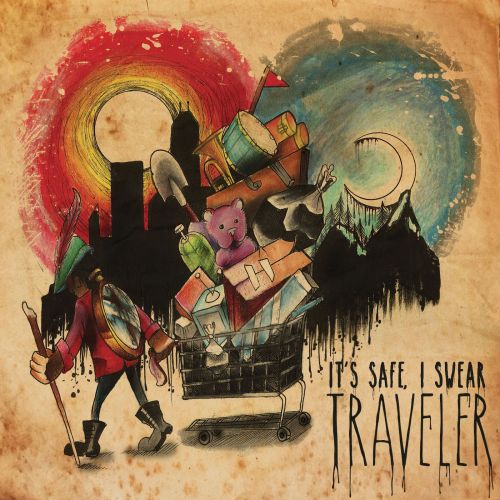 It’s Safe, I Swear – Traveler (2013)