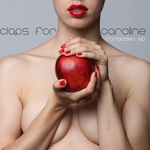 Claps for Caroline - Forbidden EP (2013)