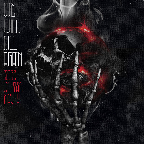 We Will Kill Again - Edge Of The Earth [EP] (2014)
