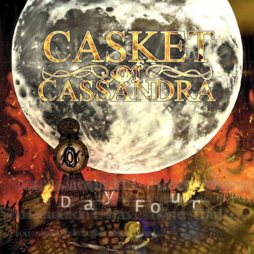 Casket Of Cassandra - Day Four (2014)