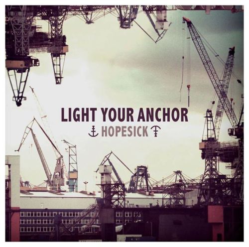 Light Your Anchor - Hopesick (2013)