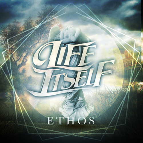 Life Itself - Ethos [EP] (2013)
