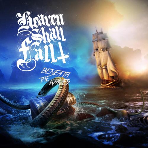 Heaven Shall Fall - Beneath The Waves [EP] (2013)